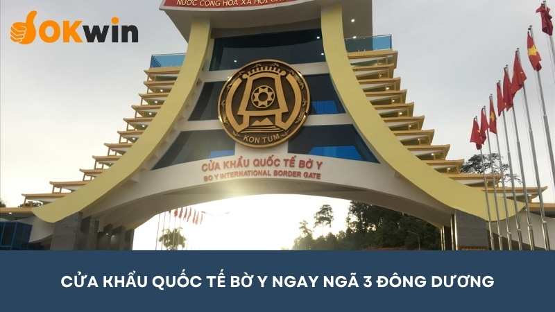 Cửa khẩu Bờ Y/Phoukeua ngay ngã 3 Đông Dương