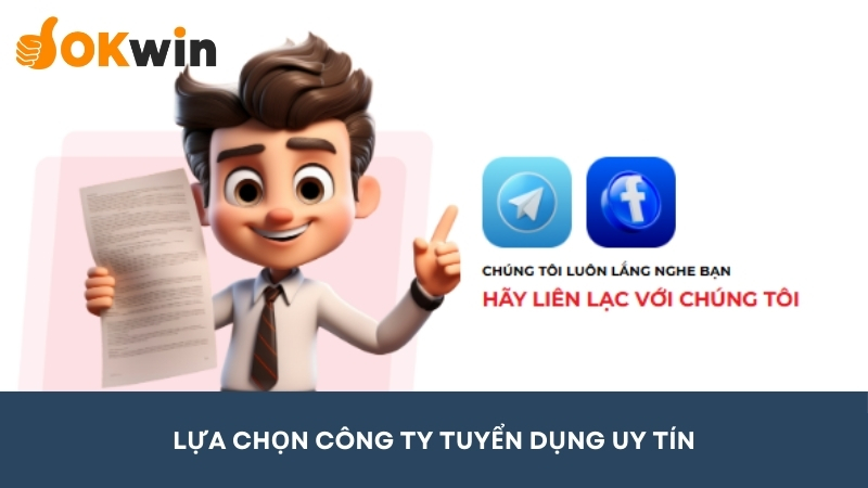 Tìm hiểu, chọn lựa công ty tuyển dụng uy tín