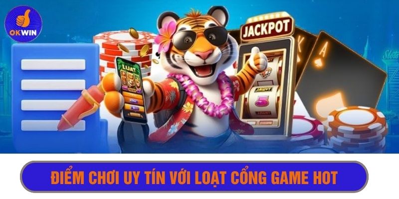 Nhà cái hàng đầu cùng top tựa game đỉnh cao