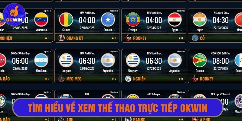 Có rất nhiều trận đấu thể thao trực tiếp mỗi ngày ở Okwin