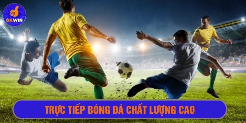 Chất lượng sắc nét, đường truyền mượt mà dù lượng truy cập lớn