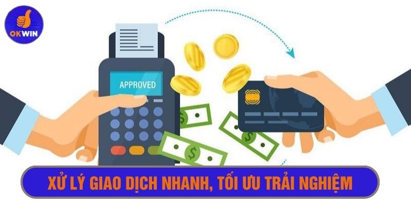 Mọi giao dịch đều xử lý cực nhanh, tối ưu trải nghiệm cá cược