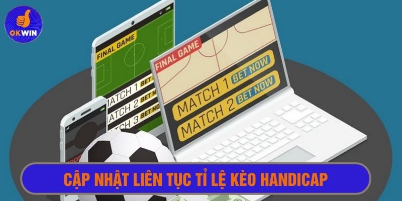 Kèo bóng đá hôm nay okwin bảng handicap được cập nhật liên tục