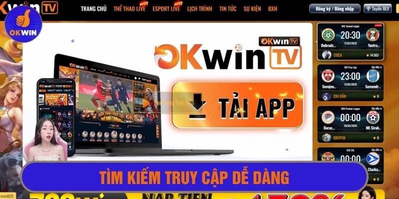 Dễ dàng truy cập vào link xem bóng đá trực tuyến Okwin 