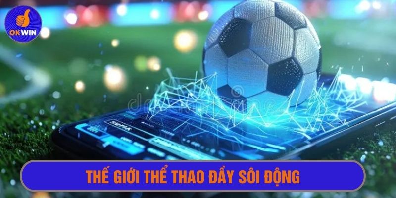 Thế giới thể thao đầy sôi động cùng 789win