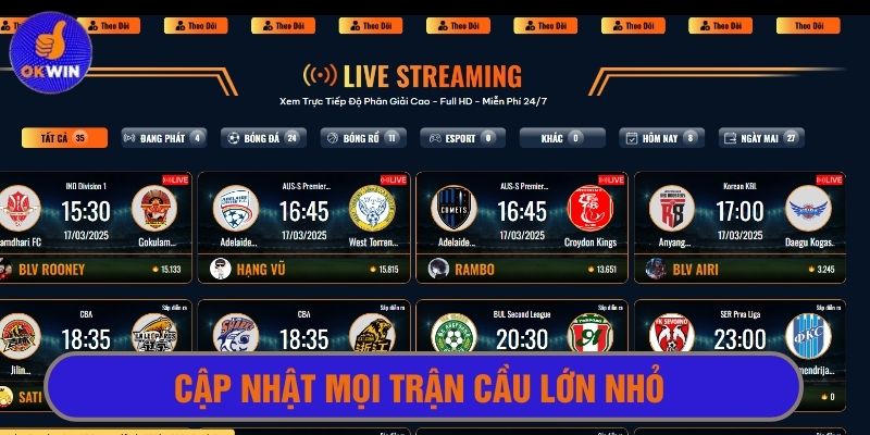 Cập nhật phát sóng mọi trận cầu lớn nhỏ thế giới và khu vực