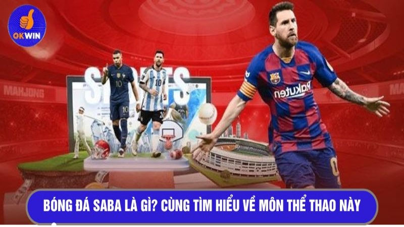 Bóng đá Saba là gì hình thức cá cược thể thao hấp dẫn