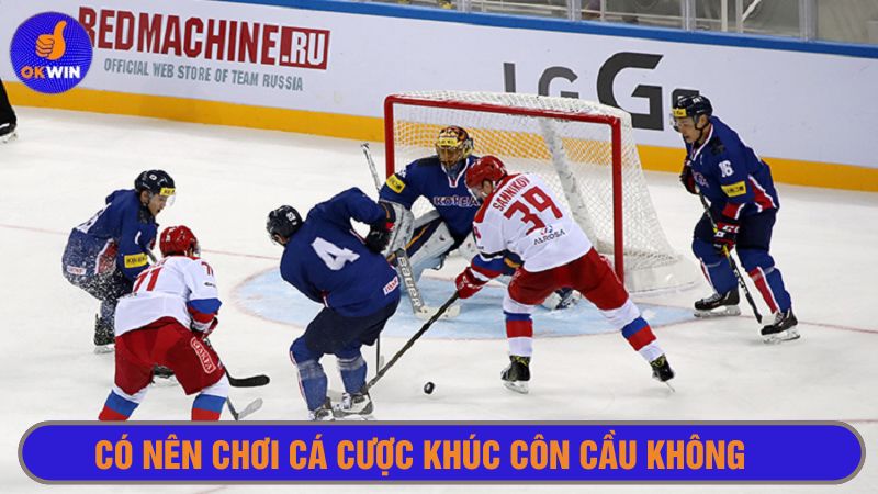 Tham gia cá cược khúc côn cầu để tận hưởng trận chiến hấp dẫn