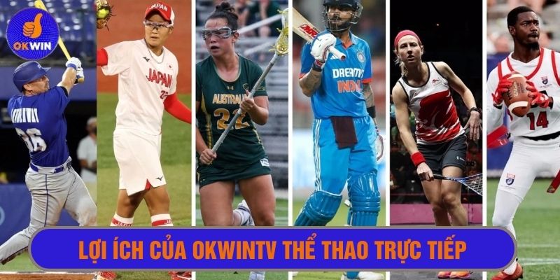 Lợi ích khi sử dụng Okwintv 