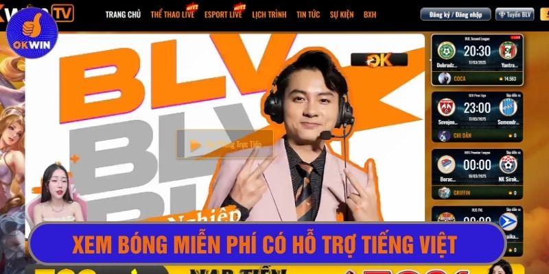 Không những có thể xem bóng miễn phí, còn có hỗ trợ tiếng Việt