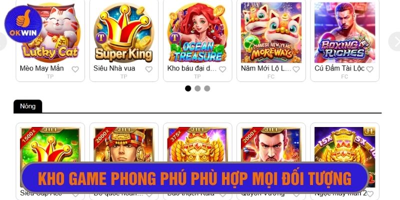 Kho game slot Okwin phong phú có đủ tựa game cho mọi đối tượng