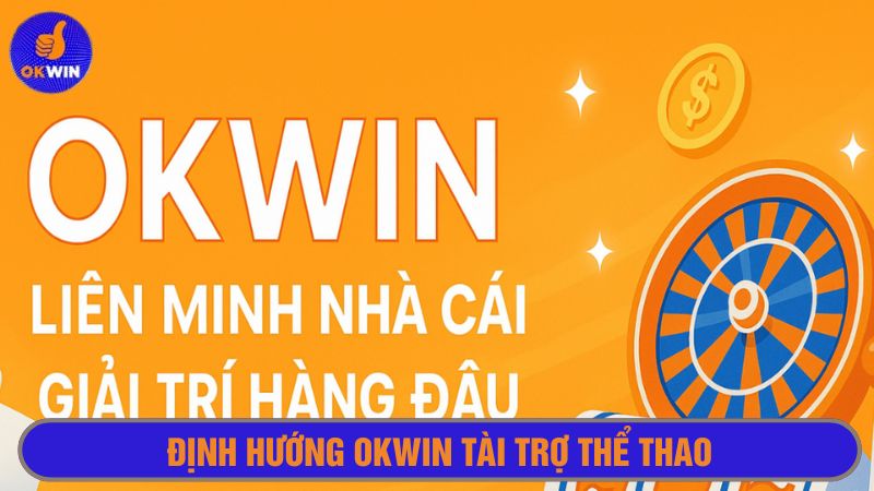 Okwin tài trợ thể thao để quảng bá hình ảnh thương hiệu