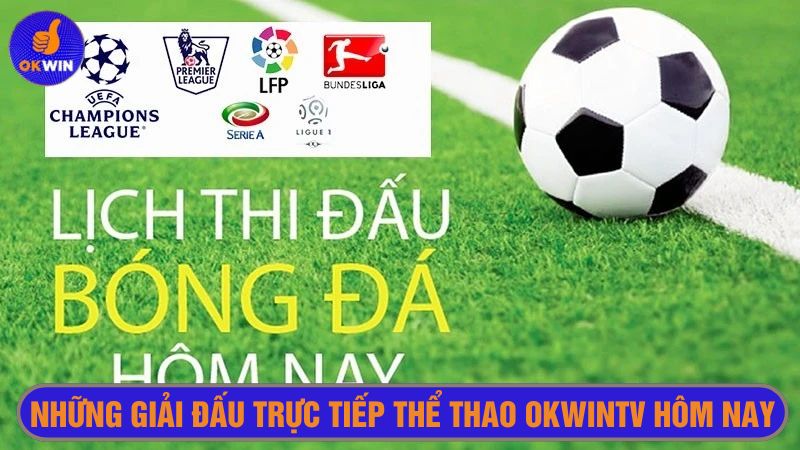 Hàng loạt trận đấu được Okwintv phát trực tiếp