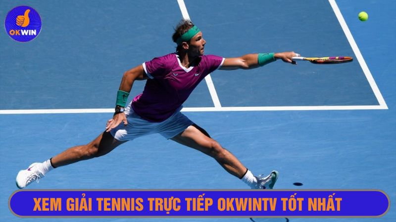 Kênh xem giải tennis trực tiếp Okwintv chất lượng