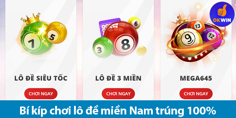 Bí kíp chơi lô đề miền Nam trúng 100% cho anh em tại OKWIN