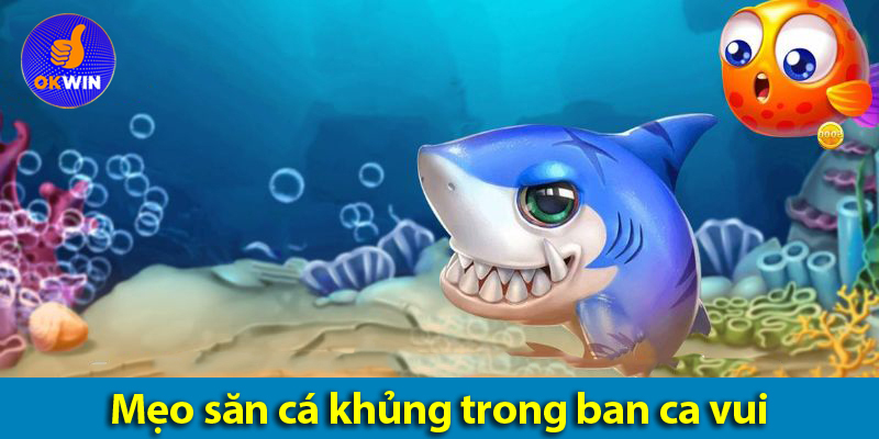 Hướng dẫn chơi bắn cá vui vẻ và các mẹo săn cá hiệu quả 2025