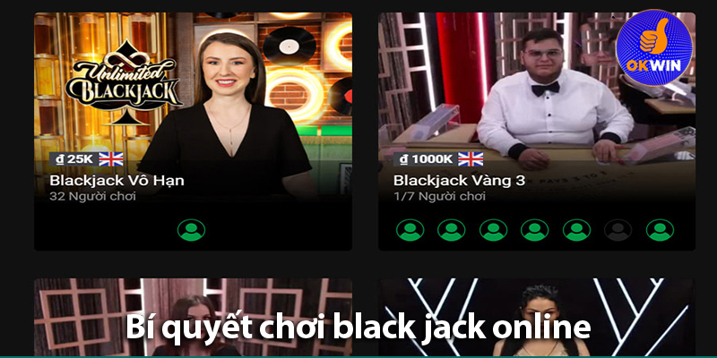 Quy tắc chơi Blackjack trực tuyến và các bí quyết chơi hốt bạc nhà cái
